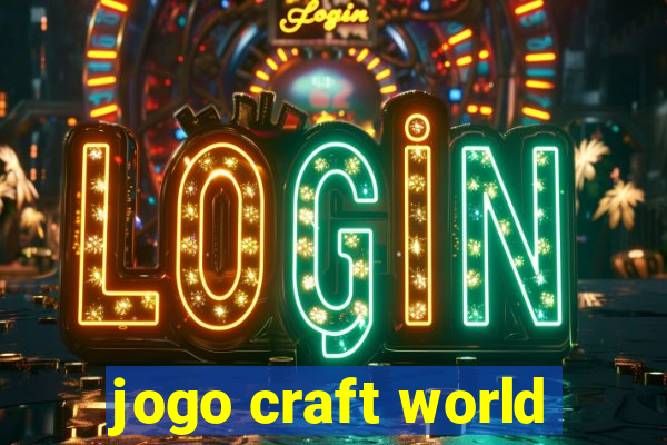 jogo craft world